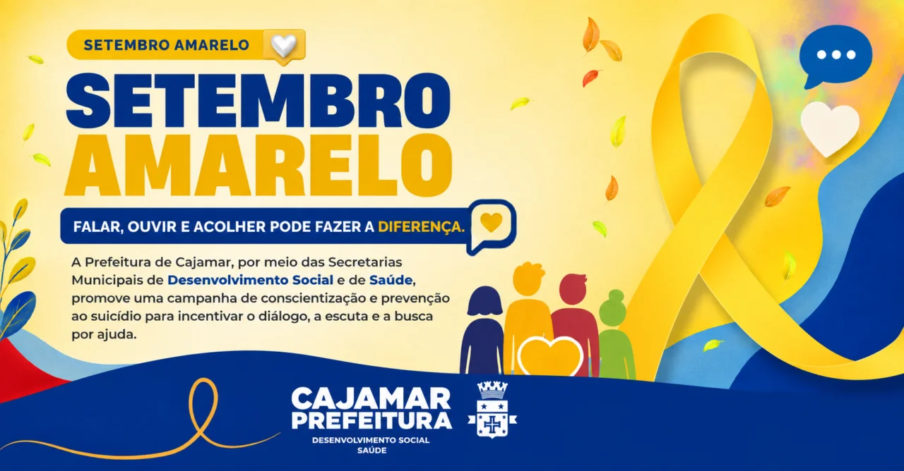 Setembro Amarelo: Cajamar promove campanha de conscientização e prevenção ao suicídio Ação conjunta das Secretarias de Desenvolvimento Social e Saúde destaca a importância da escuta, do acolhimento e da busca por ajuda