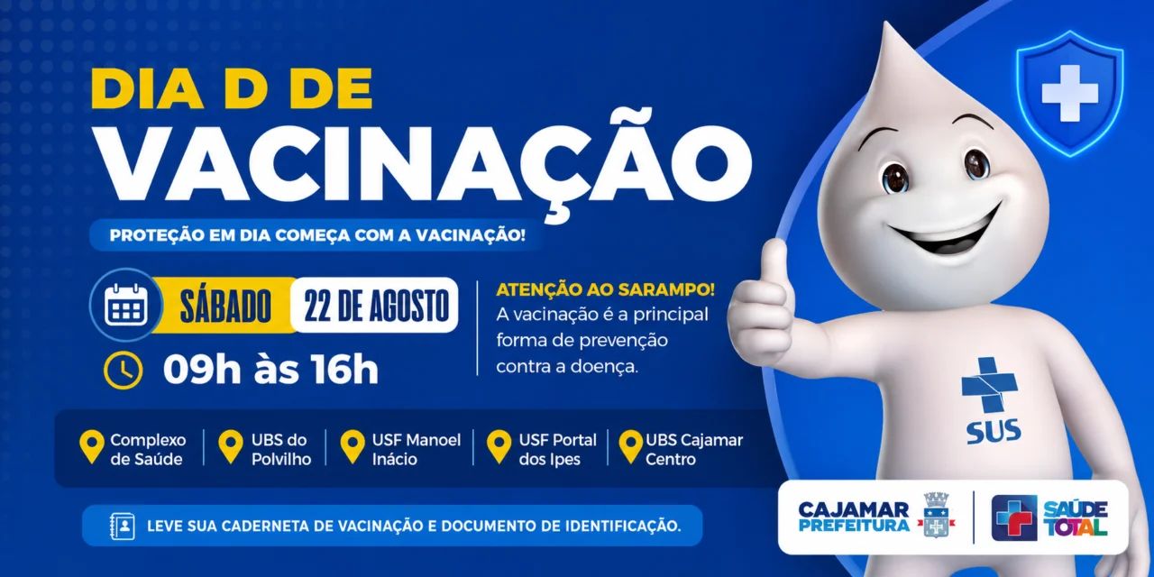 Dia D de Vacinação reforça proteção e atualização da caderneta vacinal, inclusive o Sarampo Mobilização acontece no dia 22 de agosto e busca ampliar a proteção da população diante da preocupação com a circulação e o surgimento de surtos de sarampo