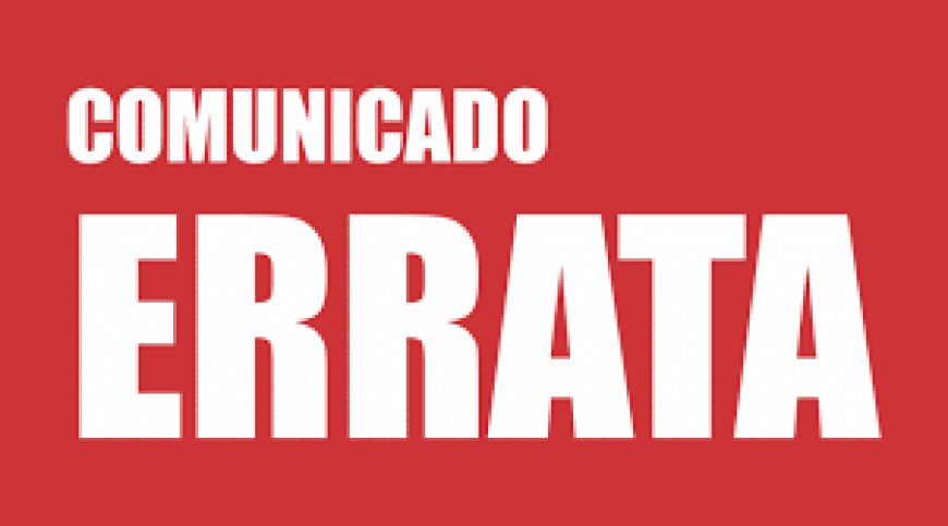 ERRATA – COMUNICADO OFICIAL
