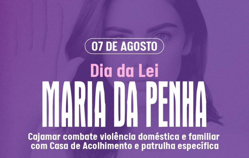 Dia da Lei Maria da Penha em Cajamar: acolhimento e dignidade para as mulheres