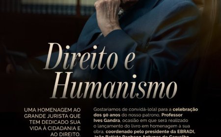 Direito e Humanismo: homenagem a Ives Gandra marca lançamento de obra em evento da EBRADI e USJT (Universidade São Judas)