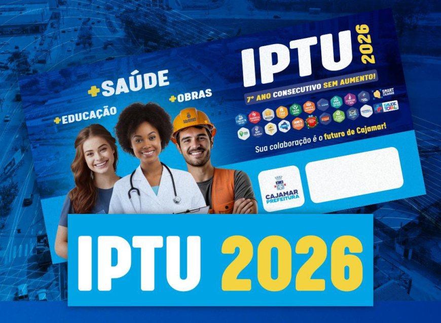 Reta final: Desconto de 10% no IPTU 2026 de Cajamar vence neste sábado (31)